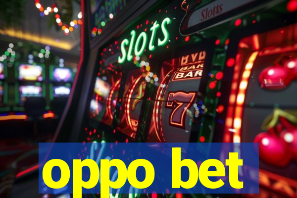 oppo bet